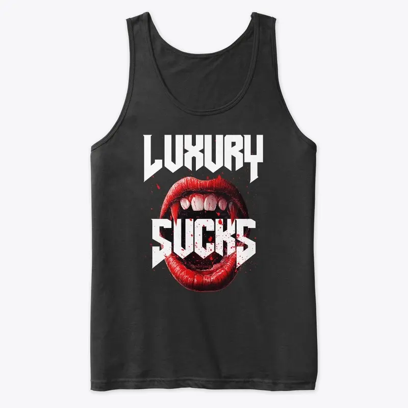 Luxury Sucks