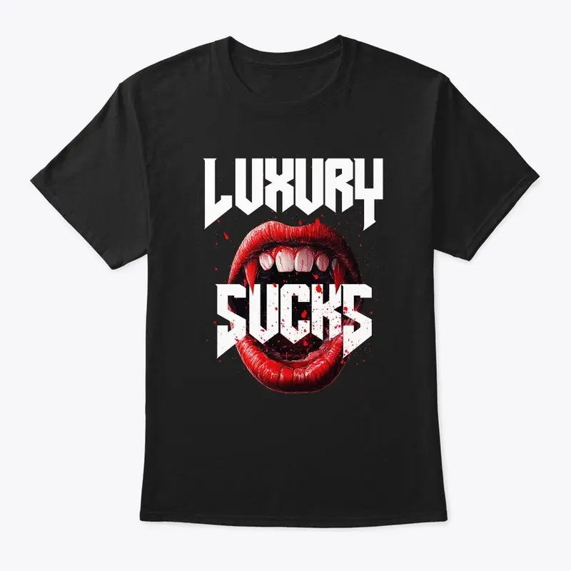 Luxury Sucks