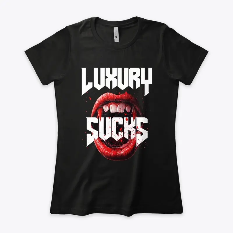 Luxury Sucks